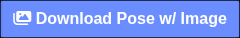 Download Pose w/ Image button